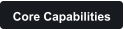 Core Capabilities